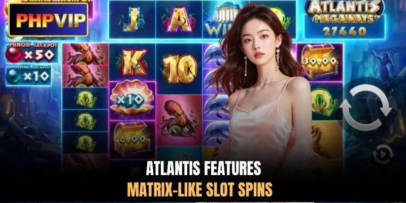 Atlantis features matrix-like slot spins Atlantis features matrix-like slot spins