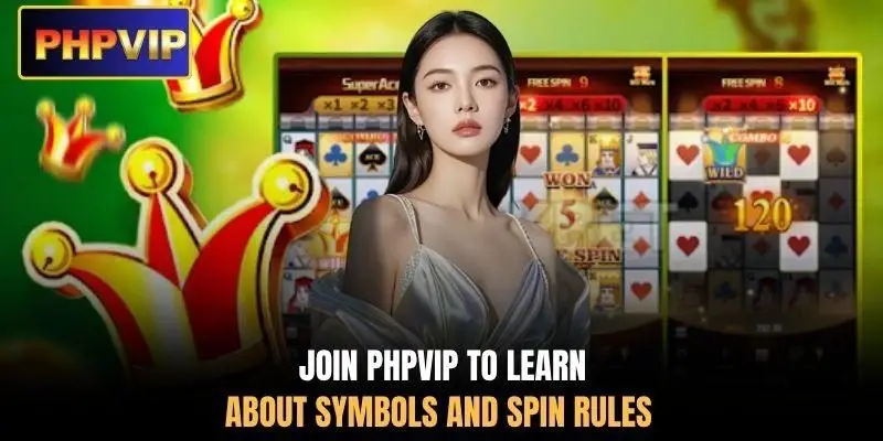 Join PHPVIP to learn about symbols and spin rules Join PHPVIP to learn about symbols and spin rules