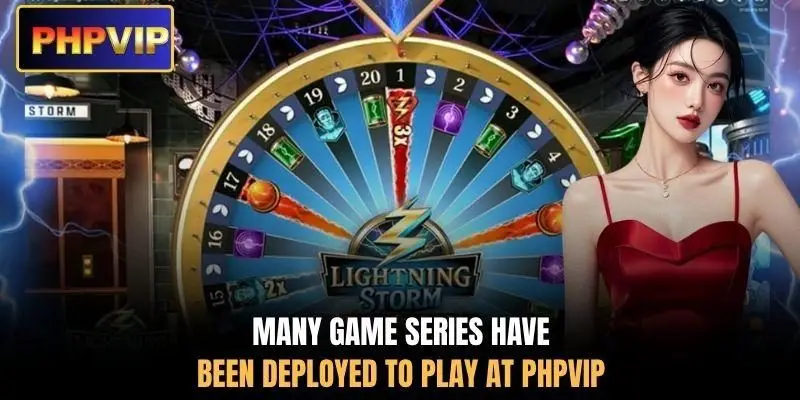 Many game series have been deployed to play at PHPVIP Many game series have been deployed to play at PHPVIP