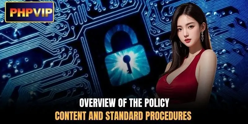 Overview of the policy content and standard procedures