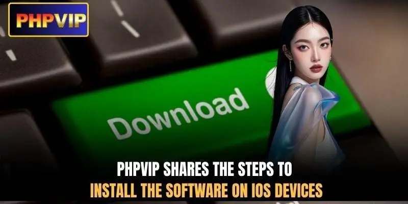 PHPVIP shares the steps to install the software on iOS devices PHPVIP shares the steps to install the software on iOS devices