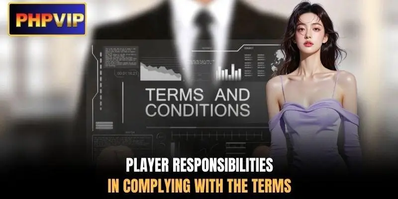 Player responsibilities in complying with the terms