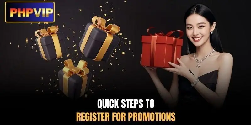 Quick steps to register for promotions