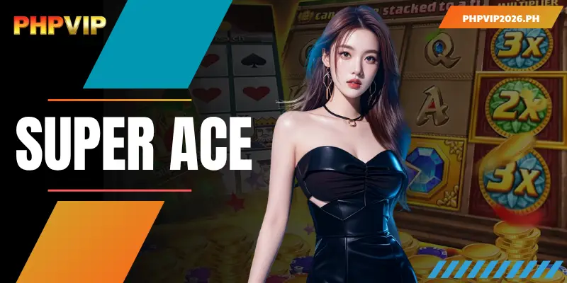 Super ACE - Hunt Mega Jackpot With 4 Special Bonus Features