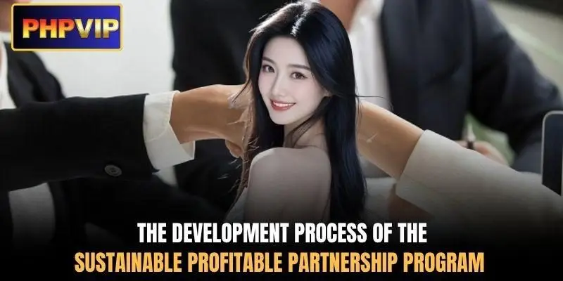 The development process of the sustainable profitable partnership program The development process of the sustainable profitable partnership program